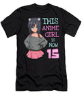 This Anime Girl Is Now 15 Years Old Birthday Girl Kawaii Dnt Prints T-Shirt