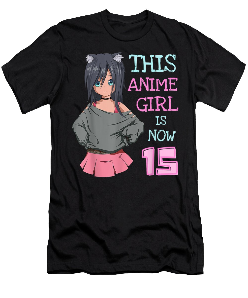This Anime Girl Is Now 15 Years Old Birthday Girl Kawaii Dnt Prints T-Shirt