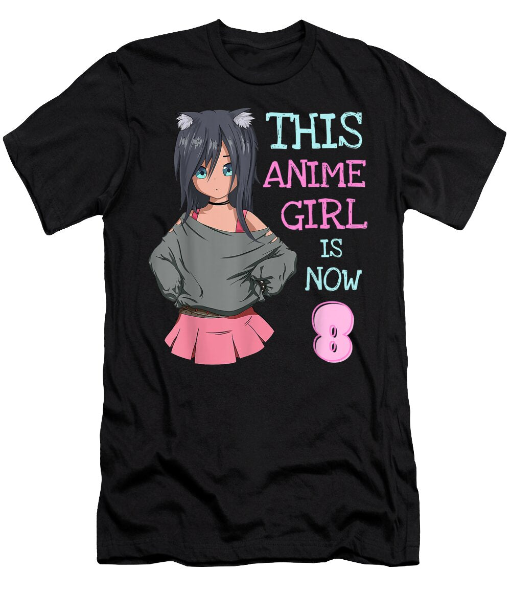 This Anime Girl Is Now 8 Years Old Birthday Girl Kawaii Dnt Prints T-Shirt