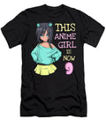 This Anime Girl Is Now 9 Years Old Birthday Girl Kawaii Dnt Prints T-Shirt
