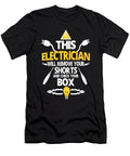 This Electrician Will Remove Your Shorts and Check Your Box Tinh Tran Le Thanh T-Shirt