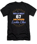 This Is What 67 and Blessed Looks Like 67th Birthday Maximus Designs T-Shirt