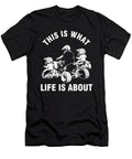 This Is What Life Is About Quad Family Dad Children Gift Thomas Larch T-Shirt