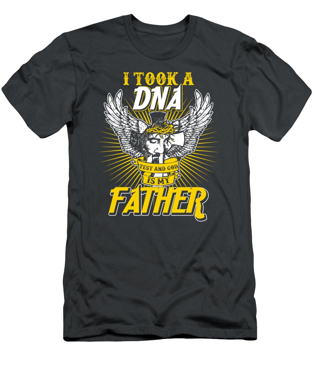 Toa Dna Test and God Is My Father Jesus Alanas Charle T-Shirt