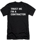Trust Me Im a Contractor Design Women Men Funny Gift Noirty Designs T-Shirt