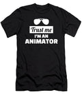 Trust Me Im an Animator By Designzz T-Shirt