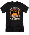 Two Names Gamer Sister Organicfoodempire T-Shirt