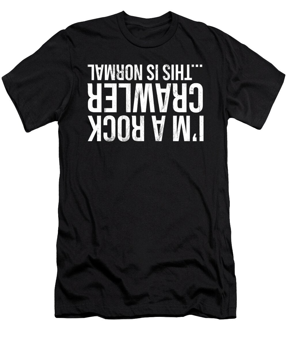 Upside Down Is Normal in a 4x4 Rock Crawler Noirty Designs T-Shirt
