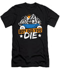 Utv Trail Ride Side By Sides But Did You Die Sxs Alessandra Roth T-Shirt
