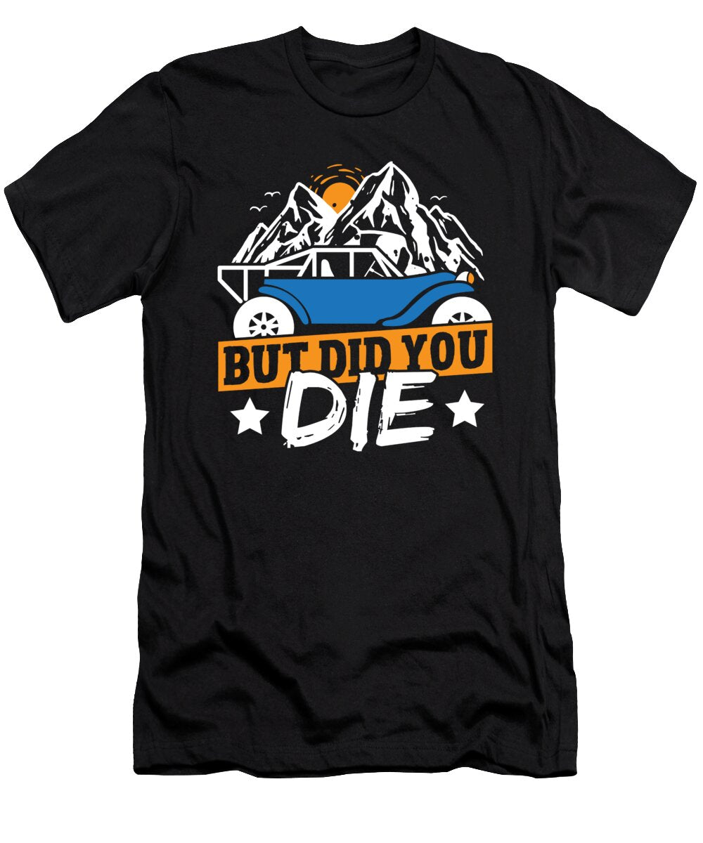 Utv Trail Ride Side By Sides But Did You Die Sxs Alessandra Roth T-Shirt