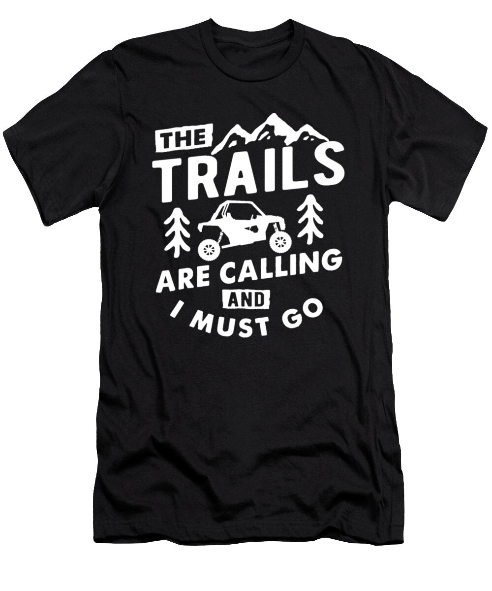 Utv Trails Are Calling Offroading 4x4 Tinh Tran Le Thanh T-Shirt