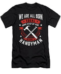 We Are All Born Equal Some Step Up and Become a Handyman Orange Pieces T-Shirt
