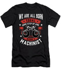 We Are All Born Equal Some Step Up and Become a Machinist Orange Pieces T-Shirt