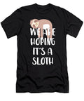 We Are Hoping Its a Sloth Jane Keeper T-Shirt