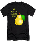We Make a Great Pear Kaylin Watchorn T-Shirt