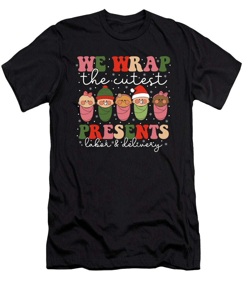 We Wrap the Cutest Presents Labor Delivery Nurse Zyneu Gangd T-Shirt