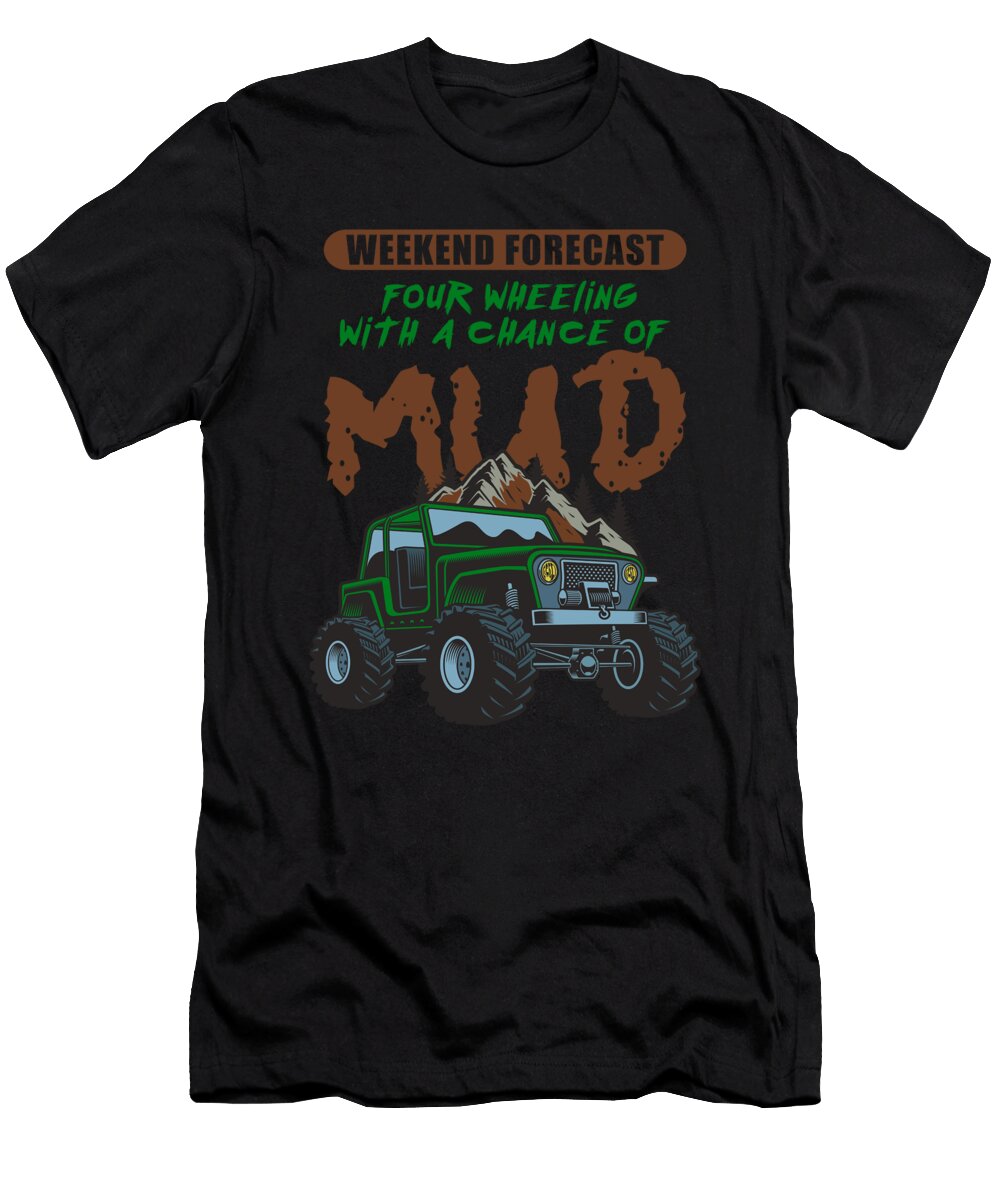 Weekend Forecast Mud Atv Four Wheeler Quad Gift Thomas Larch T-Shirt