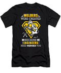 Welder Were Created Because Engineers Need Heroes Too Tinh Tran Le Thanh T-Shirt