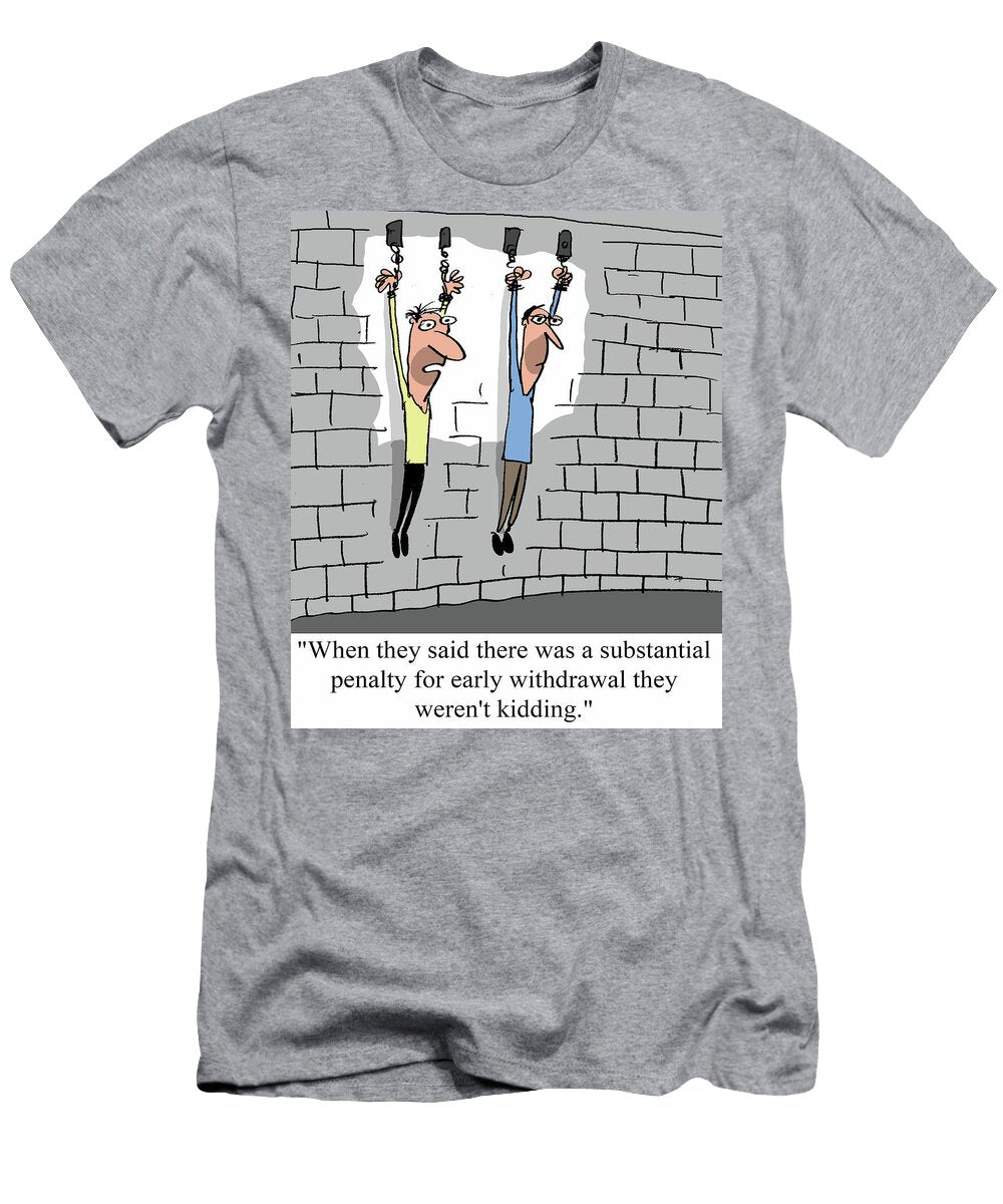 When They Said There Was a Substantial Penalty Fro Early Larry Lambert T-Shirt