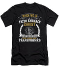 When We in Faith Embrace Christ As Our Lord and Savior Our Minds Are Transformed Jacob Zelazny T-Shirt
