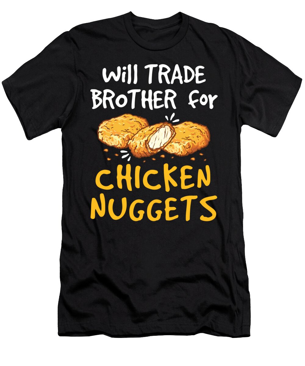 Willrade Brother for Chicken Nuggets Girl Girl Phillips Khan T-Shirt