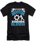 Work Is No Disgrace the Disgrace Is Idleness Tinh Tran Le Thanh T-Shirt