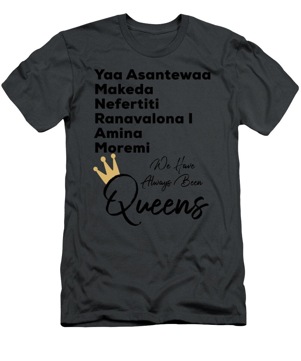 Yaa Makeda Nefertiti Ranavalona Amina Moremi Queens History Corban Emmi T-Shirt