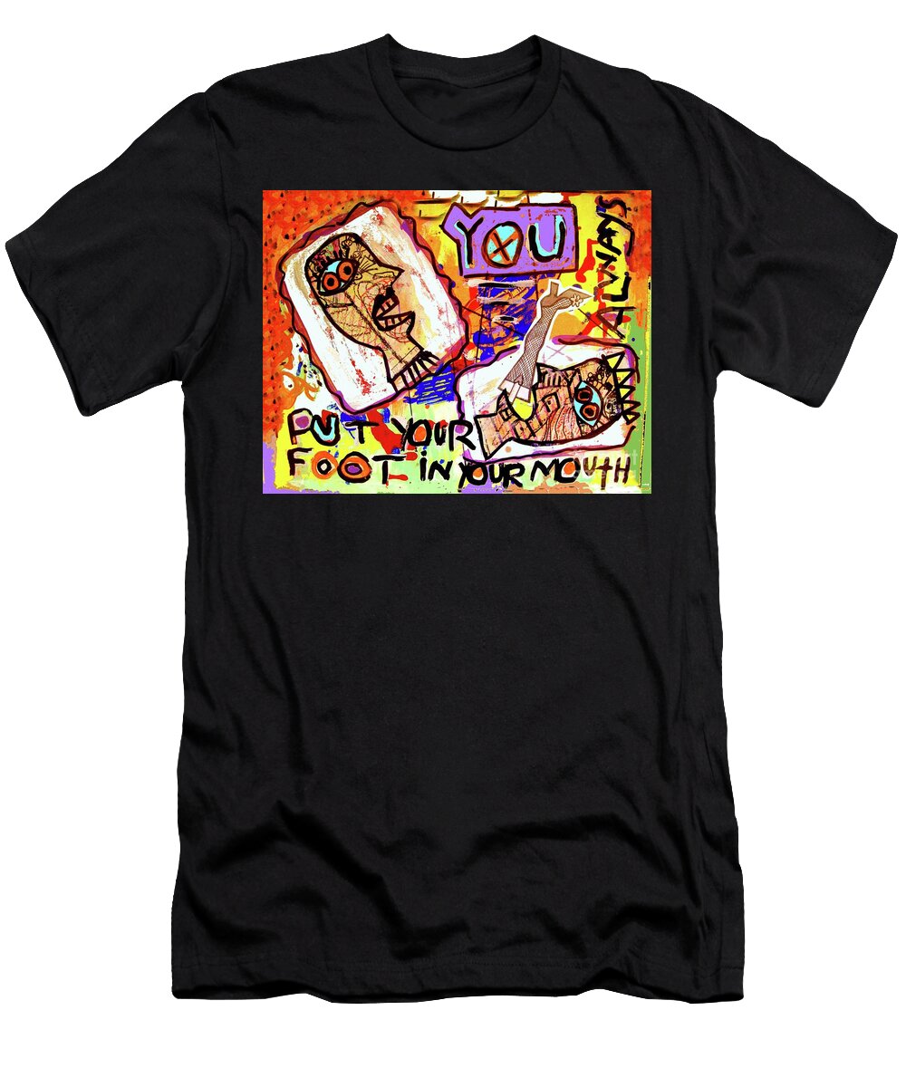 You Always Put Your Foot in Your Mouth Sandra Silberzweig T-Shirt