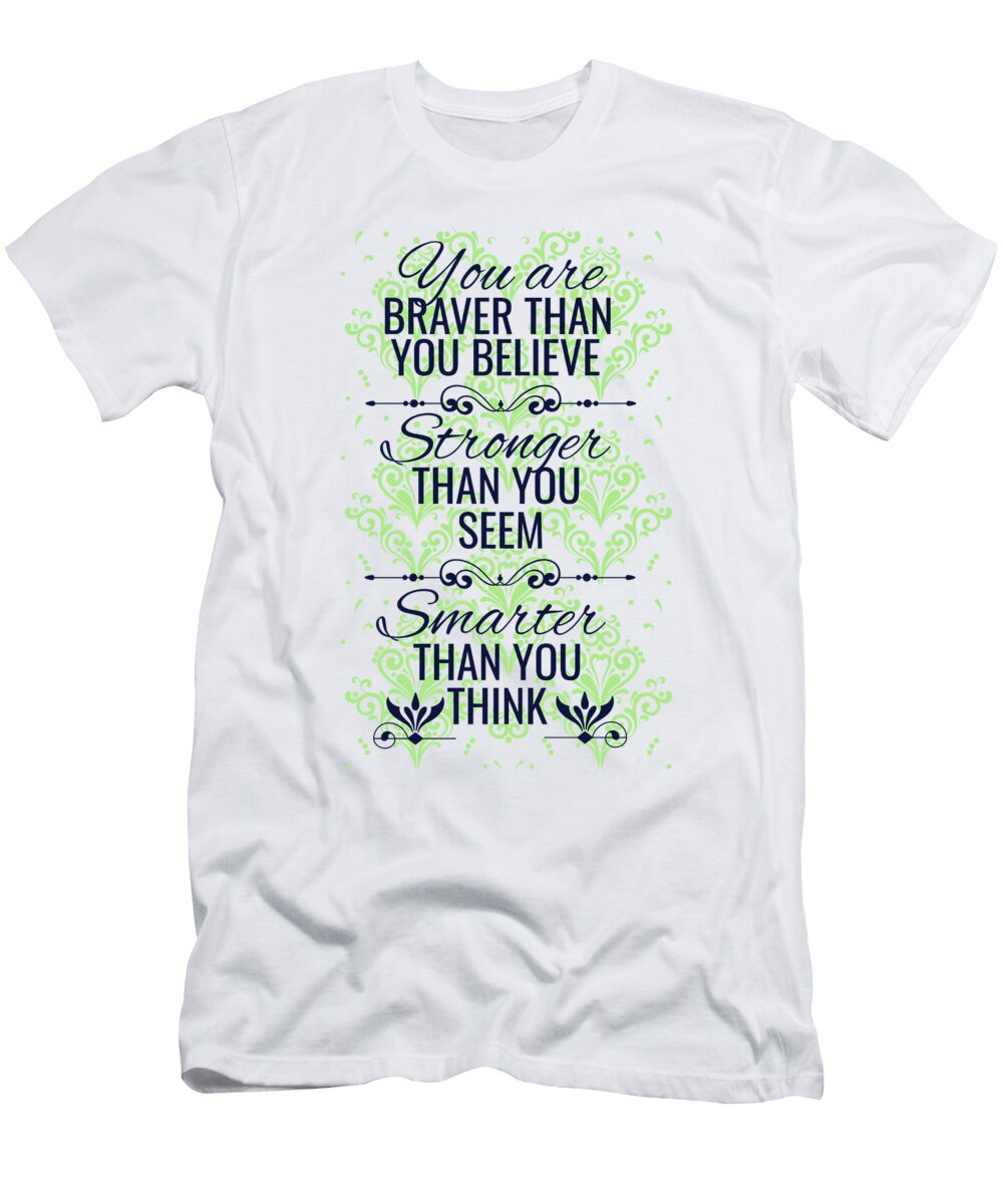 You Are Braver Than You Believe Jacob Zelazny T-Shirt