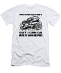 You Can Go Fast But I Can Go Anywhere Tinh Tran Le Thanh T-Shirt