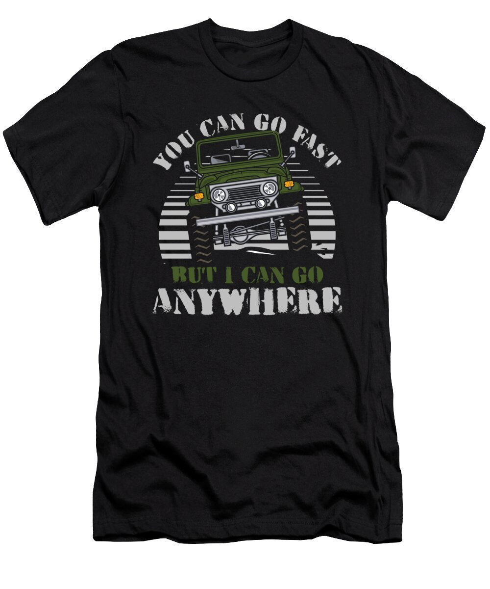 You Can Go Fast Off Roading Dirt Hill Race Gift Thomas Larch T-Shirt
