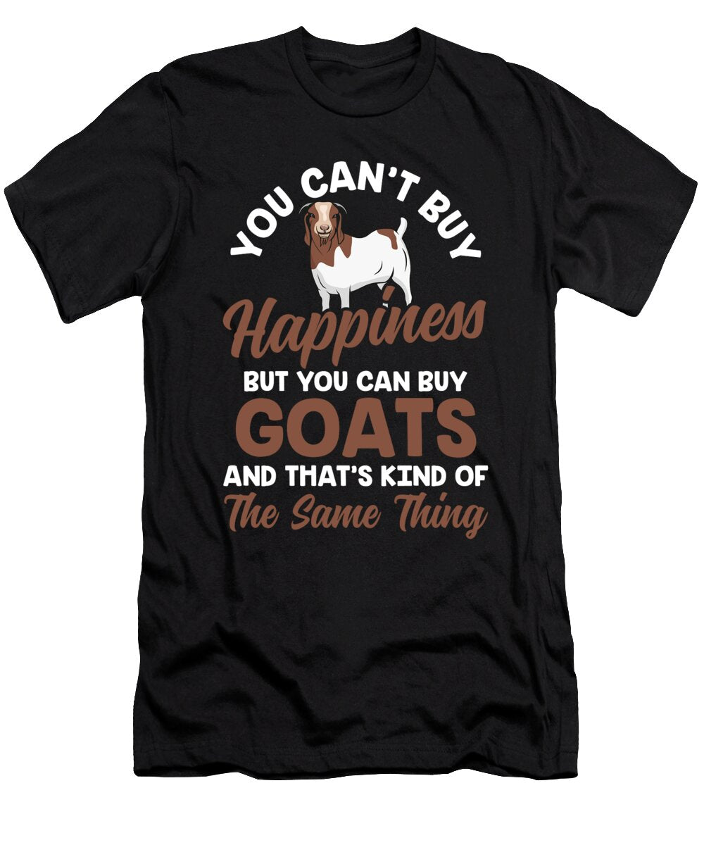 You Cant Buy Happiness But You Can Buy Goats Goat Farmer Alessandra Roth T-Shirt