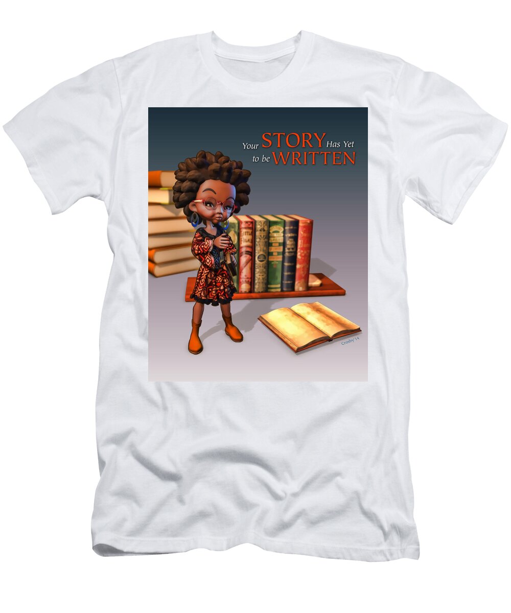 Your Story Has Yet to Be Written Darryl Crosby T-Shirt