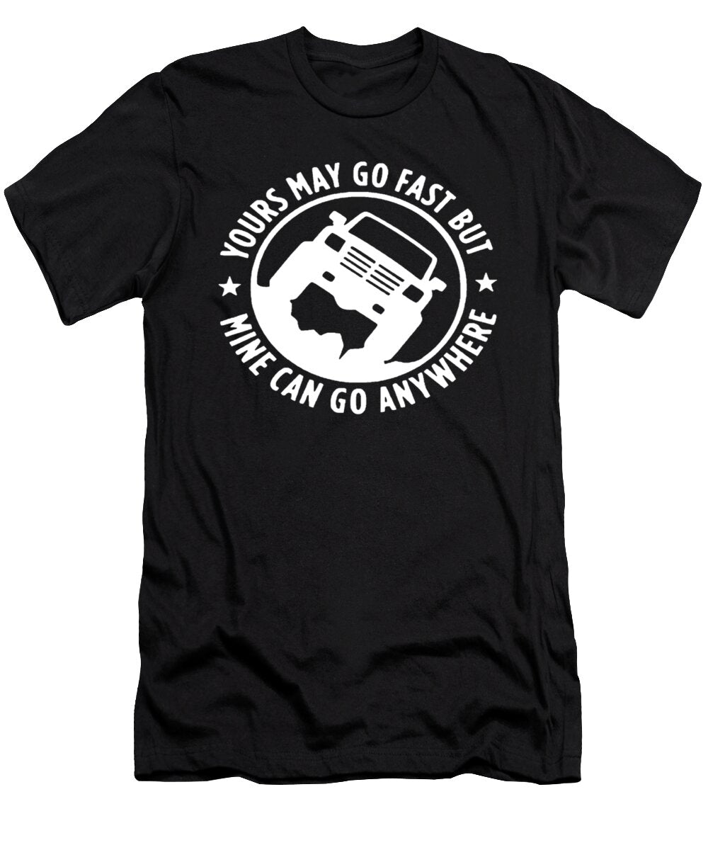 Yours May Go Fast But Mine Can Go Anywhere Tinh Tran Le Thanh T-Shirt